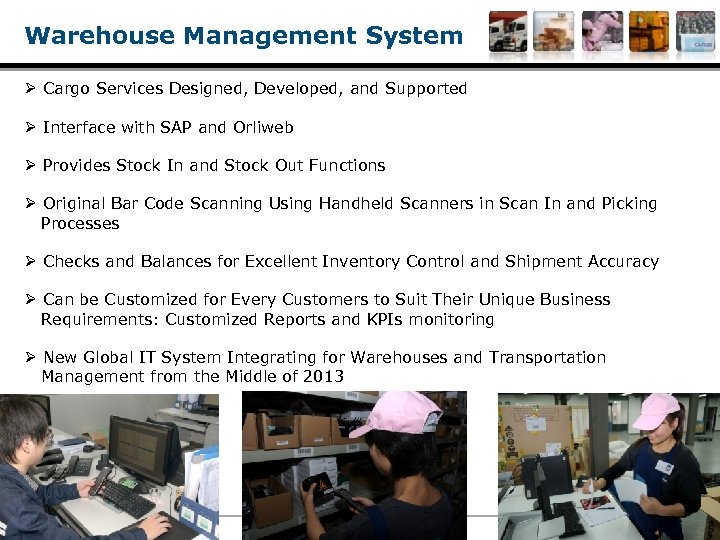 Warehouse Management System Ø Cargo Services Designed, Developed, and Supported Ø Interface with SAP