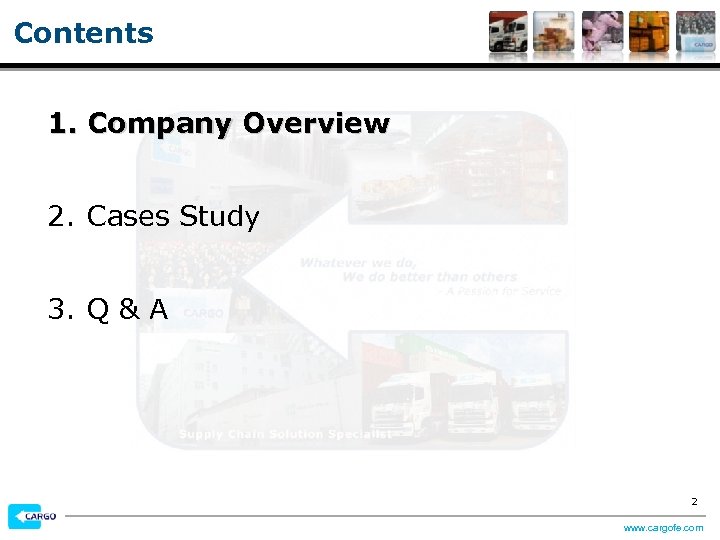Contents 1. Company Overview 2. Cases Study 3. Q & A 2 www. cargofe.