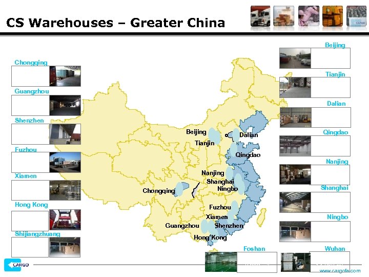 CS Warehouses – Greater China Beijing 1 Facilities 3, 600 m² Chongqing 2 Facility