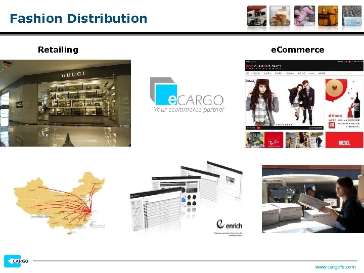 Fashion Distribution Retailing e. Commerce Your ecommerce partner www. cargofe. com 