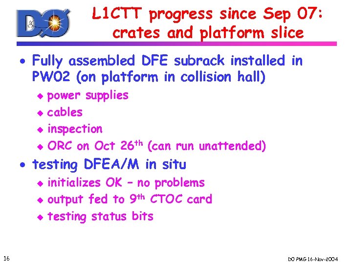L 1 CTT progress since Sep 07: crates and platform slice · Fully assembled