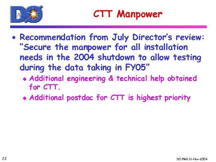CTT Manpower · Recommendation from July Director’s review: “Secure the manpower for all installation