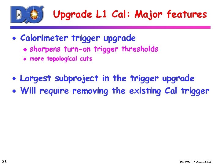 Upgrade L 1 Cal: Major features · Calorimeter trigger upgrade u sharpens turn-on trigger
