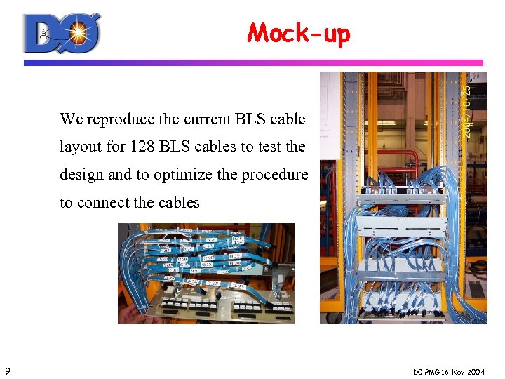 Mock-up We reproduce the current BLS cable layout for 128 BLS cables to test