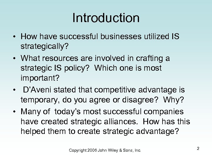 Introduction • How have successful businesses utilized IS strategically? • What resources are involved