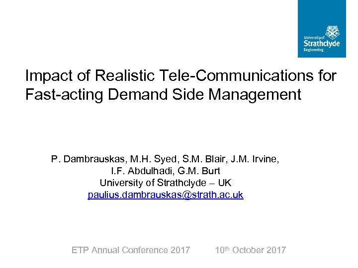 Impact of Realistic Tele-Communications for Fast-acting Demand Side Management P. Dambrauskas, M. H. Syed,