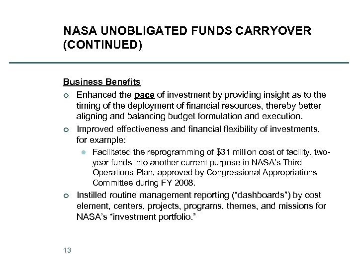 NASA UNOBLIGATED FUNDS CARRYOVER (CONTINUED) Business Benefits ¢ Enhanced the pace of investment by