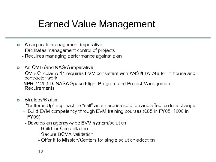 Earned Value Management ¢ A corporate management imperative - Facilitates management control of projects