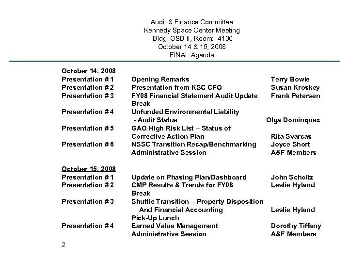 Audit & Finance Committee Kennedy Space Center Meeting Bldg: OSB II, Room: 4130 October