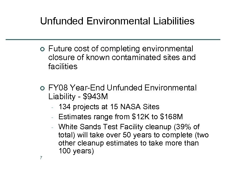 Unfunded Environmental Liabilities ¢ Future cost of completing environmental closure of known contaminated sites