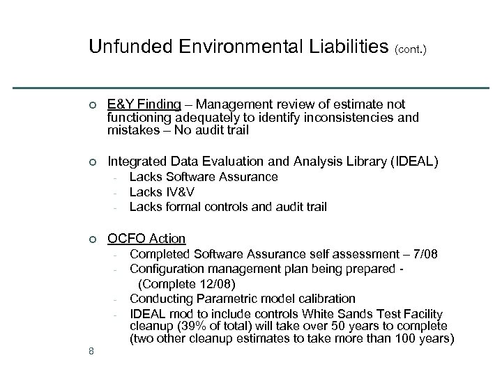 Unfunded Environmental Liabilities (cont. ) ¢ E&Y Finding – Management review of estimate not