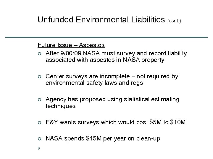 Unfunded Environmental Liabilities (cont. ) Future Issue – Asbestos ¢ After 9/00/09 NASA must