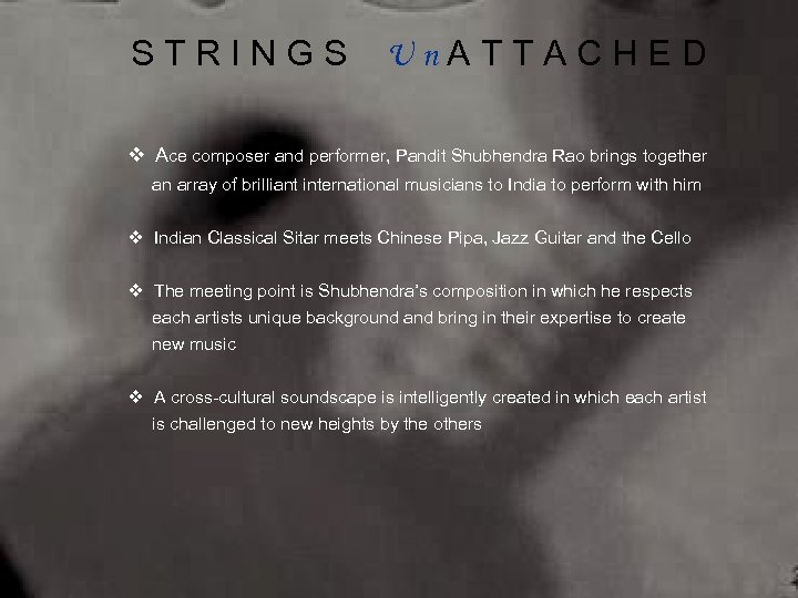 STRINGS Un. ATTACHED v Ace composer and performer, Pandit Shubhendra Rao brings together an
