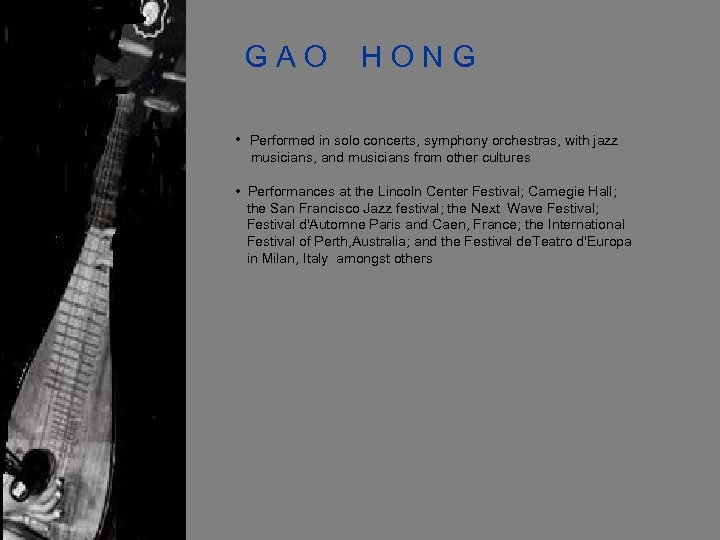GAO HONG • Performed in solo concerts, symphony orchestras, with jazz musicians, and musicians