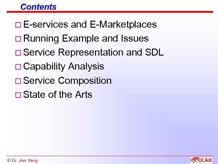 Contents o E-services and E-Marketplaces o Running Example and Issues o Service Representation and