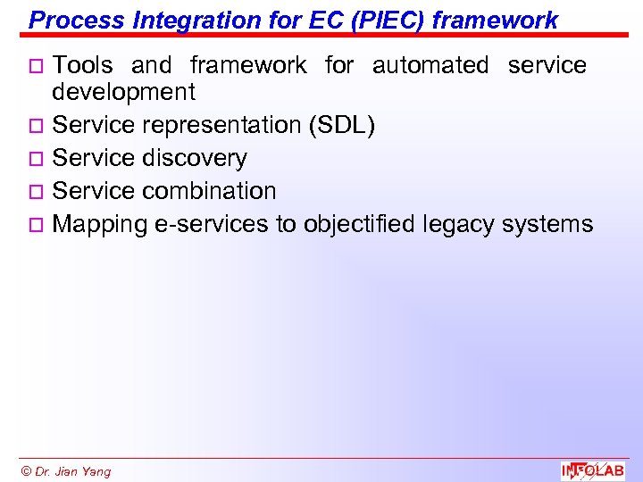 Process Integration for EC (PIEC) framework Tools and framework for automated service development o