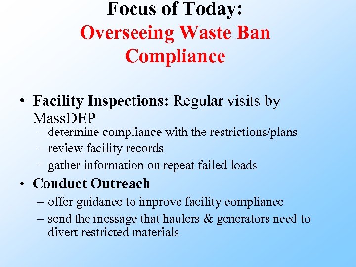 Focus of Today: Overseeing Waste Ban Compliance • Facility Inspections: Regular visits by Mass.