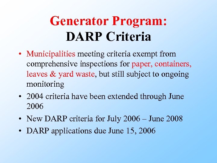 Generator Program: DARP Criteria • Municipalities meeting criteria exempt from comprehensive inspections for paper,