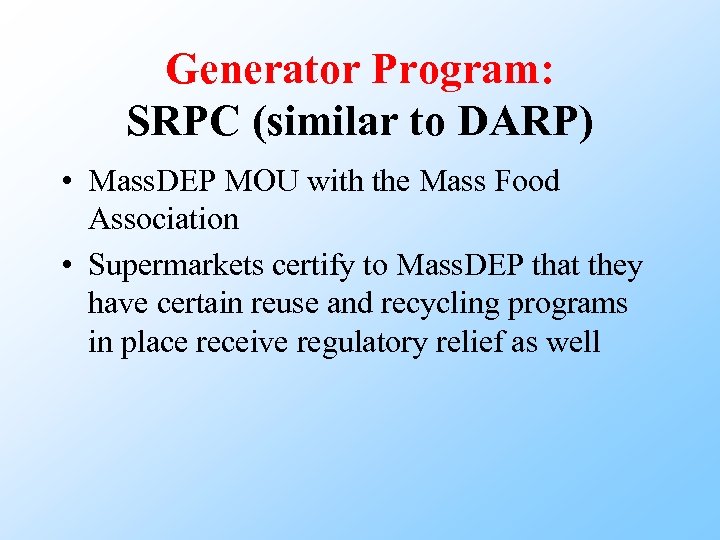 Generator Program: SRPC (similar to DARP) • Mass. DEP MOU with the Mass Food