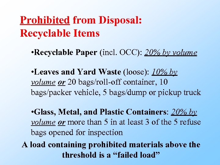 Prohibited from Disposal: Recyclable Items • Recyclable Paper (incl. OCC): 20% by volume •