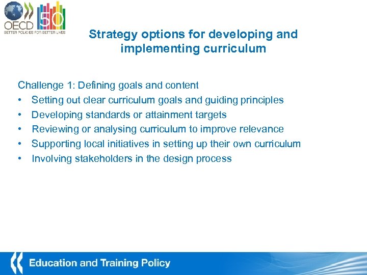 Strategy options for developing and implementing curriculum Challenge 1: Defining goals and content •