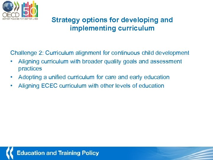 Strategy options for developing and implementing curriculum Challenge 2: Curriculum alignment for continuous child