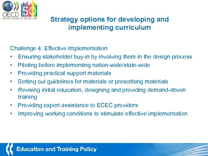 Strategy options for developing and implementing curriculum Challenge 4: Effective Implementation • Ensuring stakeholder