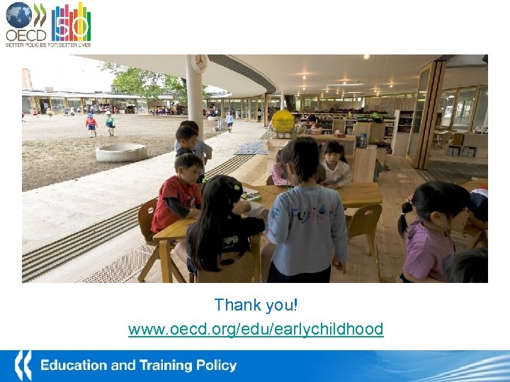 Thank you! www. oecd. org/edu/earlychildhood 