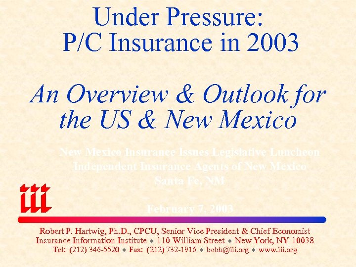 Under Pressure: P/C Insurance in 2003 An Overview & Outlook for the US &