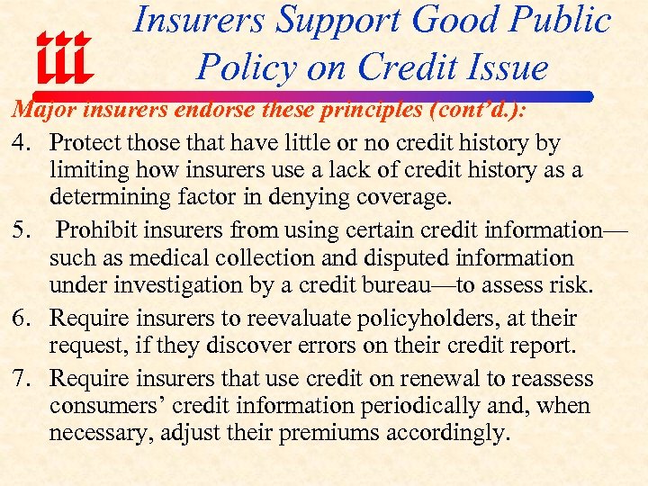 Insurers Support Good Public Policy on Credit Issue Major insurers endorse these principles (cont’d.