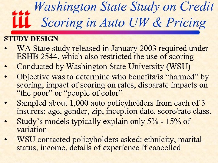 Washington State Study on Credit Scoring in Auto UW & Pricing STUDY DESIGN •