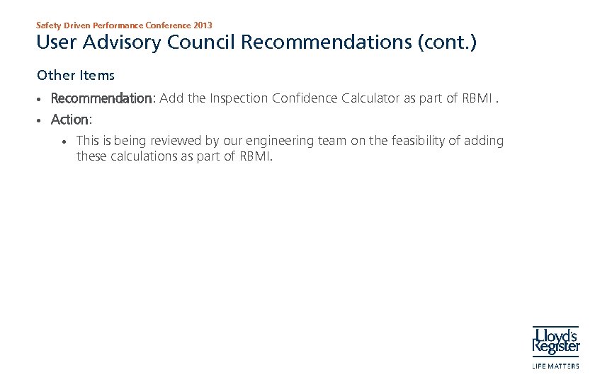 Safety Driven Performance Conference 2013 User Advisory Council Recommendations (cont. ) Other Items •