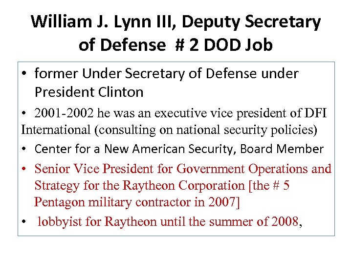 William J. Lynn III, Deputy Secretary of Defense # 2 DOD Job • former