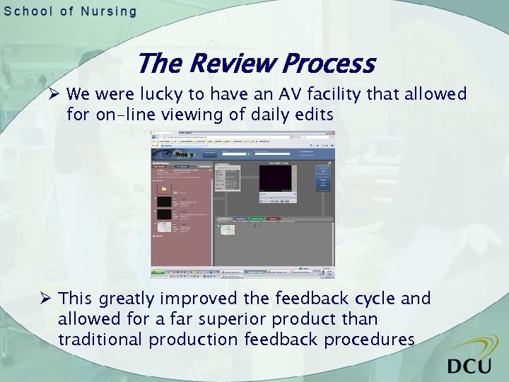 The Review Process Ø We were lucky to have an AV facility that allowed