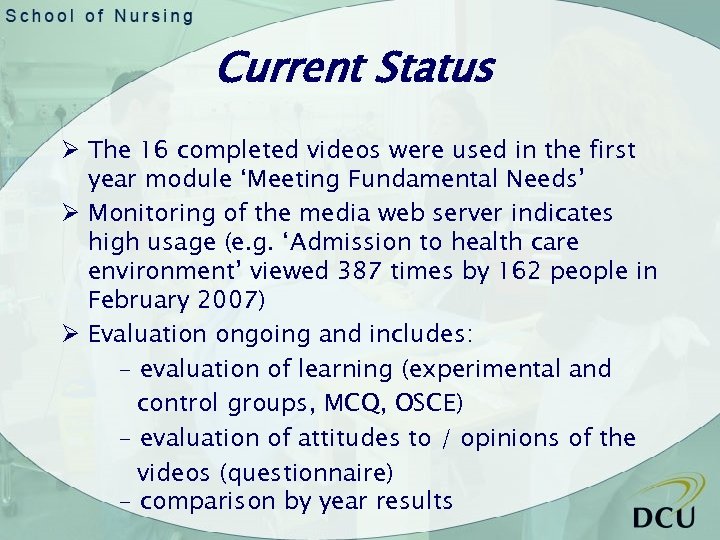 Current Status Ø The 16 completed videos were used in the first year module