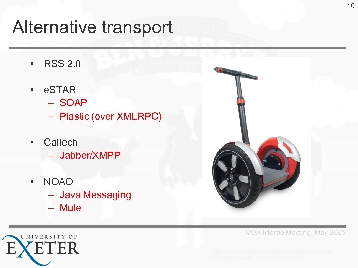 10 Alternative transport • RSS 2. 0 • e. STAR – SOAP – Plastic