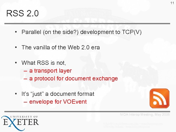11 RSS 2. 0 • Parallel (on the side? ) development to TCP(V) •