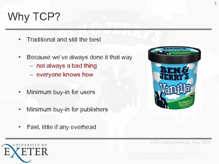 1 Why TCP? • Traditional and still the best • Because we’ve always done