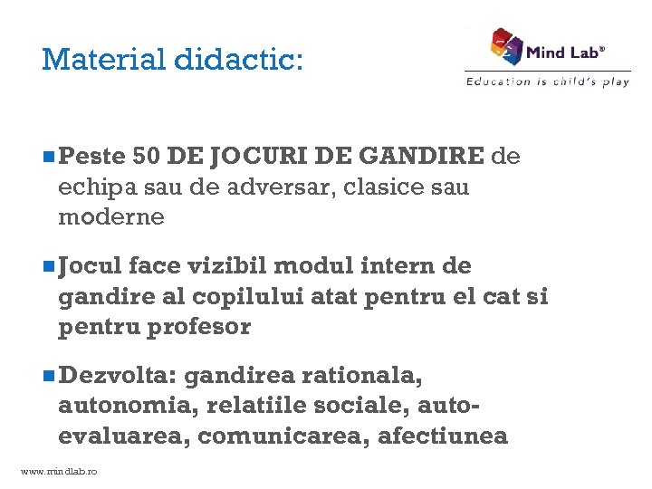 Material didactic: n Peste 50 DE JOCURI DE GANDIRE de echipa sau de adversar,