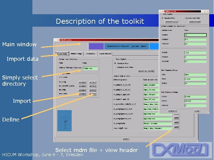 Description of the toolkit Main window Import data Simply select directory Import Define Select