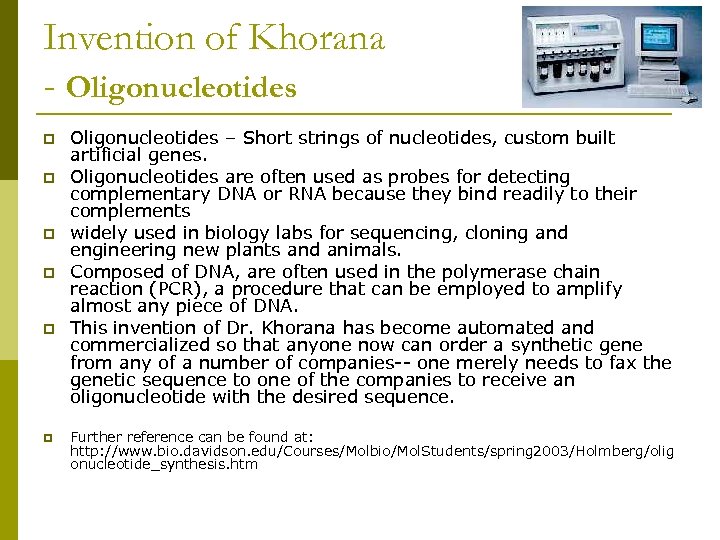 Invention of Khorana - Oligonucleotides p p p Oligonucleotides – Short strings of nucleotides,