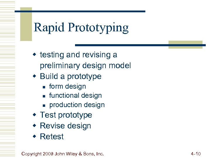 Rapid Prototyping w testing and revising a preliminary design model w Build a prototype