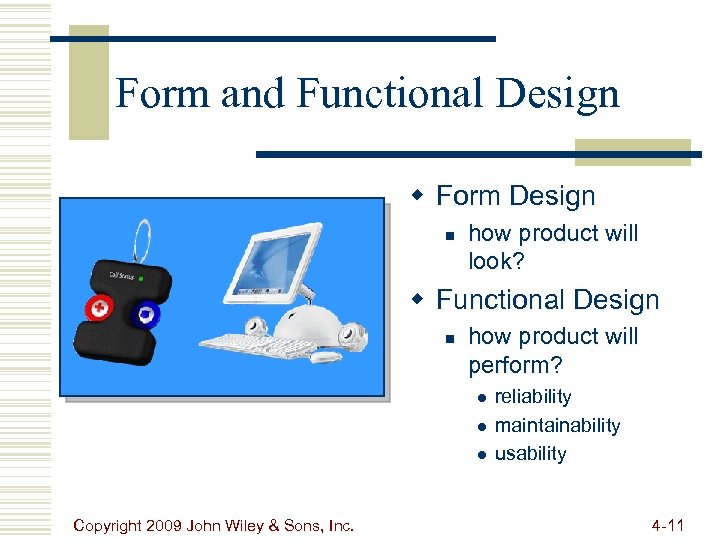 Form and Functional Design w Form Design n how product will look? w Functional