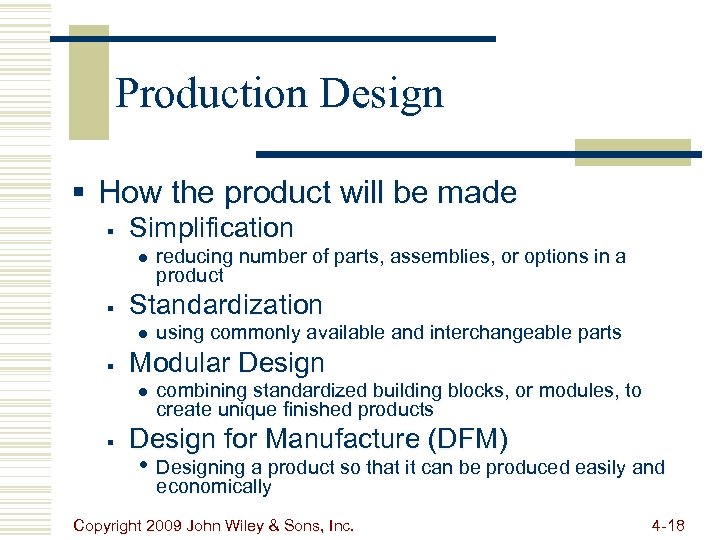 Production Design § How the product will be made § Simplification l § Standardization