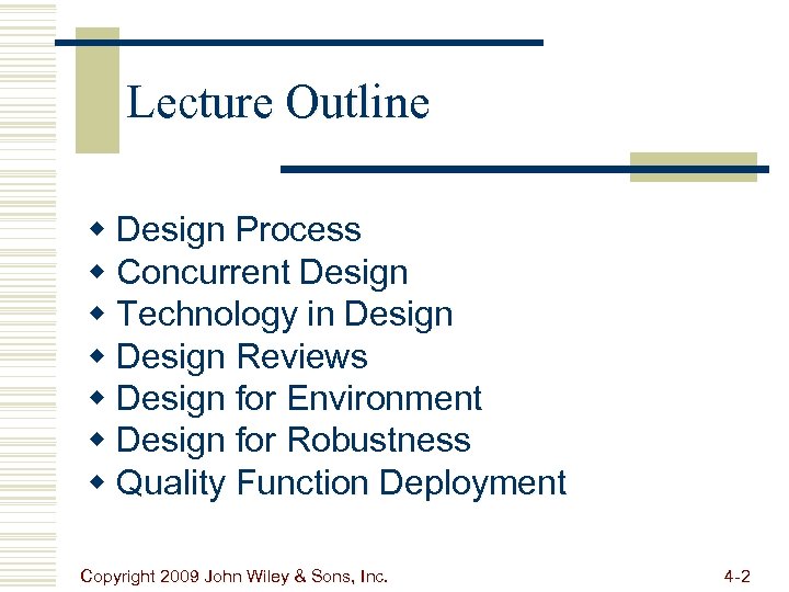 Lecture Outline w Design Process w Concurrent Design w Technology in Design w Design