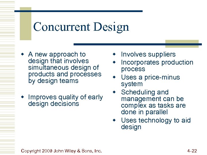 Concurrent Design w A new approach to design that involves simultaneous design of products