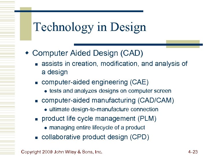 Technology in Design w Computer Aided Design (CAD) n n assists in creation, modification,