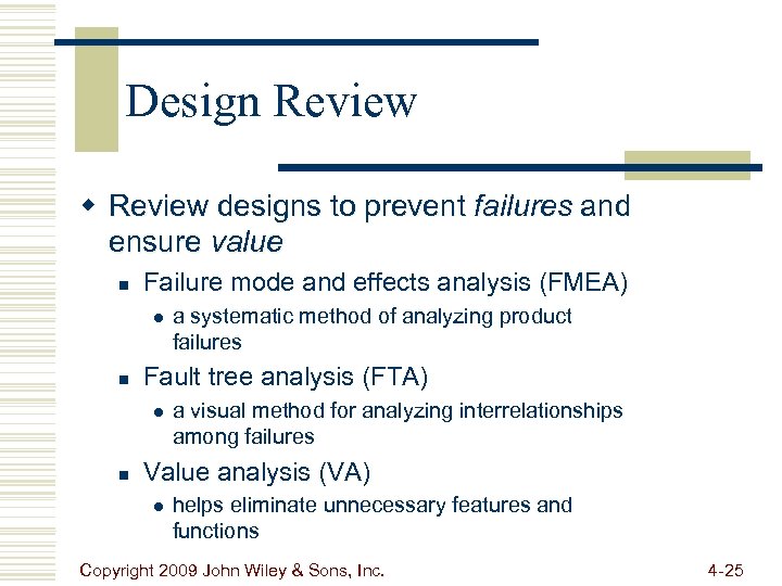 Design Review w Review designs to prevent failures and ensure value n Failure mode