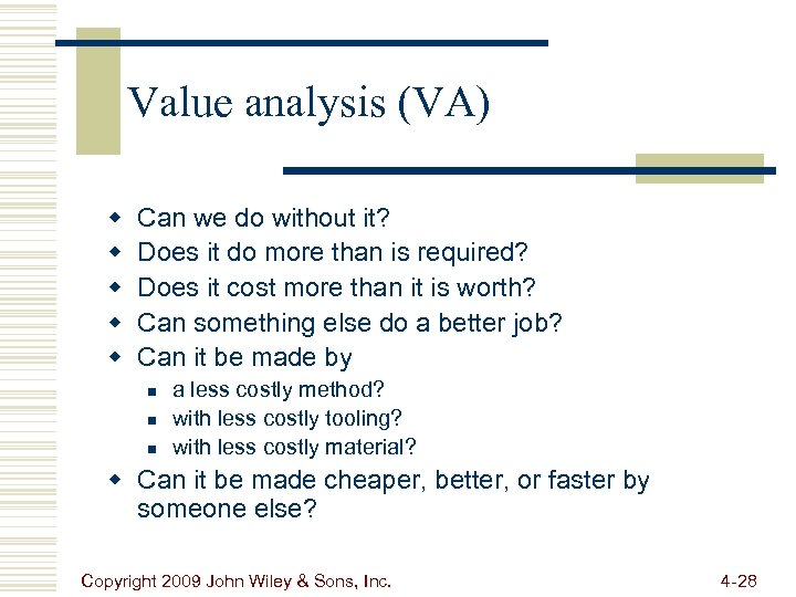 Value analysis (VA) w w w Can we do without it? Does it do