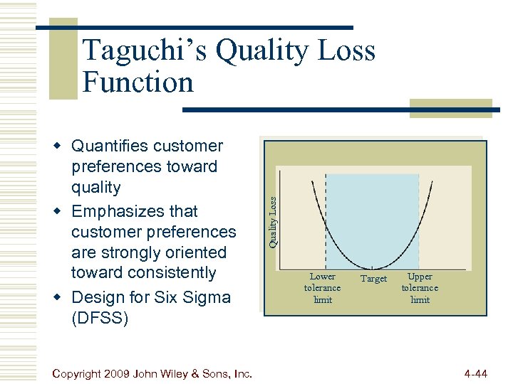 w Quantifies customer preferences toward quality w Emphasizes that customer preferences are strongly oriented